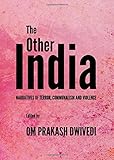 The other India : narratives of terror, communalism and violence