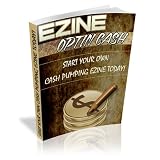 Ezine Optin Cash - Start Your Own Cash Pumping Ezine Today