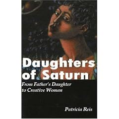 Daughters of Saturn: From Father's Daughter to Creative Woman