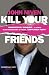Kill Your Friends