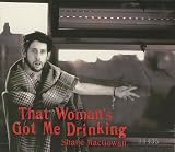 That Womans Got Me Drinking