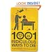 1001 Ridiculous Ways to Die