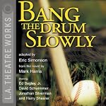 Bang the Drum Slowly (Dramatization) | Eric Simonson