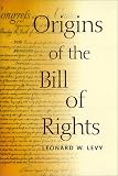 Origins of the Bill of Rights (Yale Contemporary Law Series)