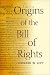 Book Origins of the Bill of Rights (Yale Contemporary Law Series)