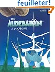 Aldebaran, tome 5 : La Cr�ature