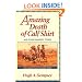 The Amazing Death of Calf Shirt and Other Blackfoot Stories: Three Hundred Years of Blackfoot History