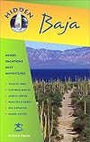 Hidden Baja: Including Tijuana, Ensenada, Mulege, LA Paz, and Los Cabos (Hidden Baja)