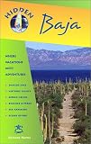 Hidden Baja: Including Tijuana, Ensenada, Mulege, LA Paz, and Los Cabos (Hidden Baja)