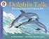 Dolphin Talk:  Whistles, Clicks, and Clapping Jaws (Let's-Read-and-Find-Out Science, Stage 2)