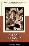 Cesar Chavez and La Causa (Library of American Biography Series) (Library of American Biography)