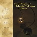 Guided Imagery and Relaxation Techniques for Parents