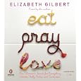 Eat, Pray, Love: One Woman's Search for Everything Across Italy, India and Indonesia