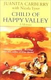 Child of Happy Valley: The Childhood Memoir of Juanita Carberry
