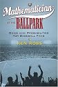 A Mathematician at the Ballpark: Odds and Probabilities for Baseball Fans