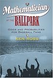 A Mathematician at the Ballpark: Odds and Probabilities for Baseball Fans