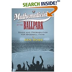 A Mathematician at the Ballpark: Odds and Probabilities for Baseball Fans