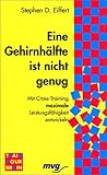 Eine Gehirnhaelfte ist nicht genug. Mit Cross- Training maximale Leistungsfaehigkeit entwickeln-