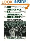 The Emergence of Liberation Theology: Radical Religion and Social Movement Theory