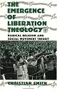 The Emergence of Liberation Theology: Radical Religion and Social Movement Theory
