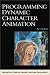 Programming Dynamic Character Animation (With CD-ROM) (Advances in Computer Graphics and Game Development Series)
