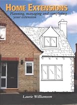 Home Extensions: Planning, Managing and Completing Your Extension