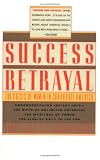 Success and Betrayal: The Crisis of Women in Corporate America