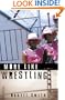More Like Wrestling: A Novel