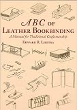 Cover of ABC of Leather Bookbinding by Edward R. Lhotka 0712349030
