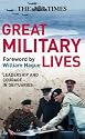 The "Times" Great Military Lives: Leadership and Courage - from Waterloo to the Falklands in Obituaries (Times (Times Books))