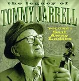 The Legacy Of Tommy Jarrell, Vol. 1: Sail Away Ladies