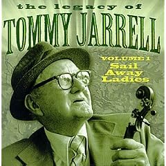 The Legacy Of Tommy Jarrell, Vol. 1: Sail Away Ladies