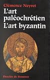 Revue Desclée de Brouwer  / L'art paléochrétien - L'art byzantin