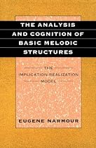 The Analysis and Cognition of Basic Melodic Structures