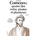 Les Comores, quatre �les entre pirates et planteurs, tome 2