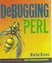 Debugging Perl: Troubleshooting for Programmers