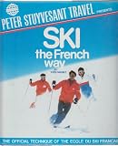 Ski the French way : the official technique of the École du ski français