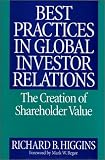 Best Practices in Global Investor Relations: The Creation of Shareholder Value