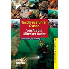 Tauchreisef�hrer Ostsee: Von Als bis L�becker Bucht. Mit Spezialteil Wracktauchen
