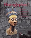 Hieroglyphen! . Der Mythos der Bilderschrift von Nofretete bis Andy Warhol - Dietrich Wildung