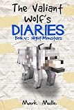 The Valiant Wolf's Diaries (Book 4): Night Monsters (An Unofficial Minecraft Book for Kids Ages 9 - 12 (Preteen) (Diary of a Valiant Wolf) (Volume 4)