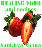 Healing Foods and Recipes