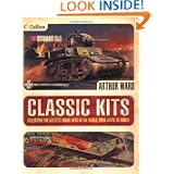 Classic Kits: Collecting the Greatest Model Kits in the World, from Airfix to Tamiya by Arthur Ward