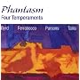 Four Temperaments (Byrd * Ferrabosco * Parsons * Tallis) /Phantasm