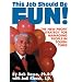 This Job Should Be Fun: The New Profit Strategy For Managing People In Tough Times