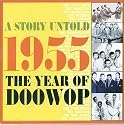 A Story Untold 1955 the Year of Doowop