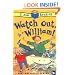I Am Reading: Watch Out, William!