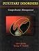 Pituitary Disorders: Comprehensive Management