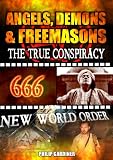 ANGELS DEMONS AND FREEMASONS; The True Conspiracy
