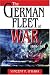 The German Fleet At War, 1939-1945